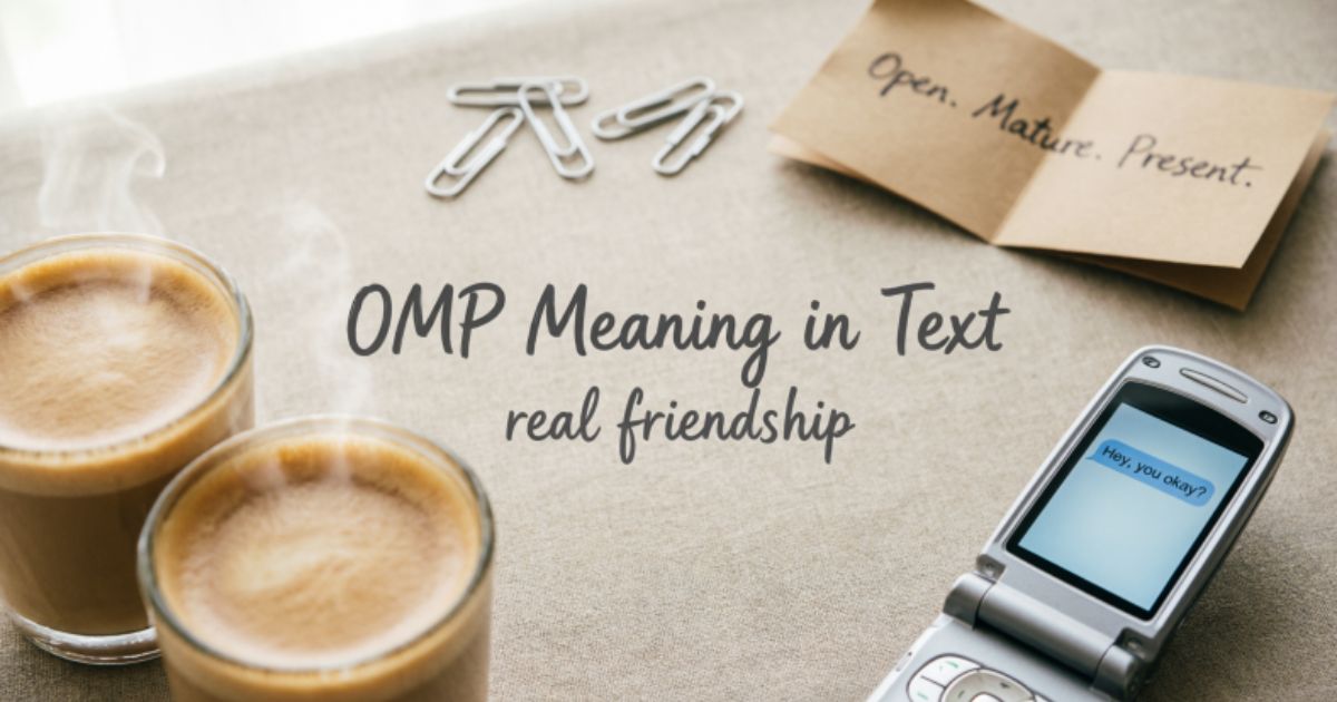 OMP Meaning in Text  What It Really Means & Usage