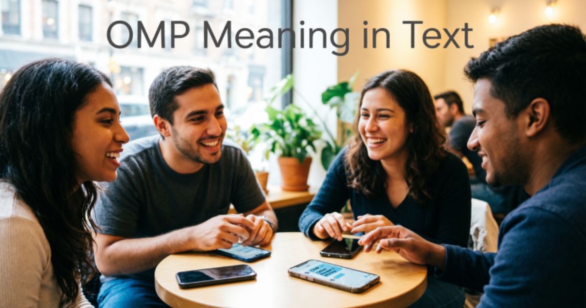 OMP Meaning in Text  What It Really Means & Usage