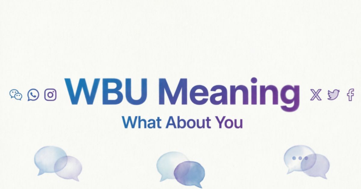WBU Meaning in Text & Chat – What Does WBU Mean?