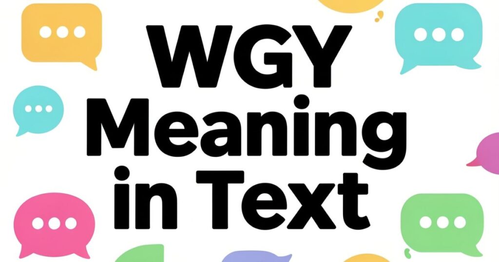 WGY Meaning in Text: Full Guide & Examples