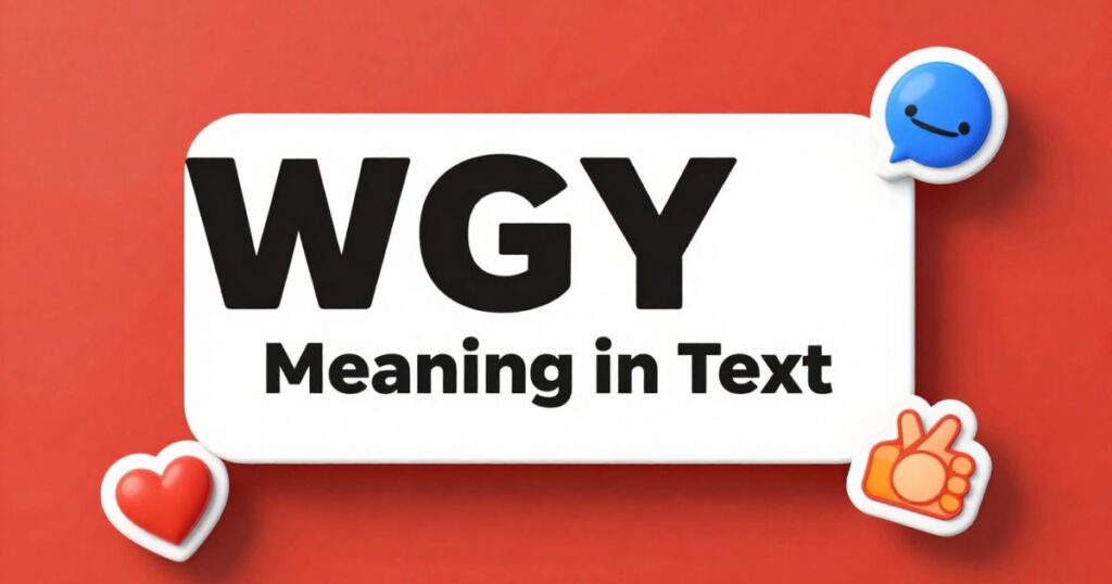 WGY Meaning in Text: Full Guide & Examples