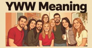 YWW Meaning Explained: What It Means & When to Use