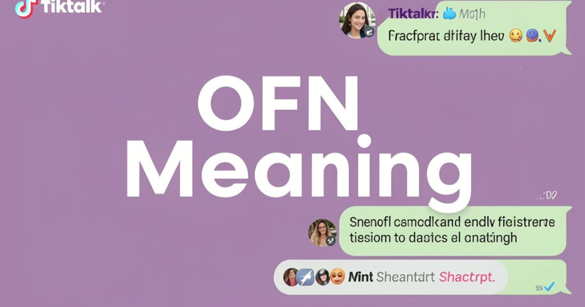 OFN Meaning Explained  Text, Slang & Social Media Use